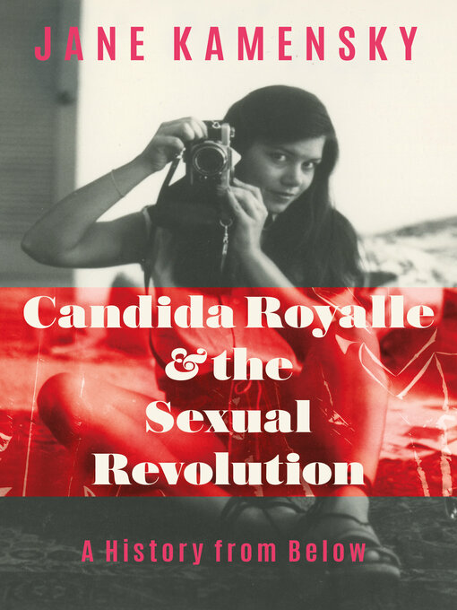 Title details for Candida Royalle and the Sexual Revolution by Jane Kamensky - Available